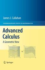 Advanced Calculus : A Geometric View - Callahan, James J.