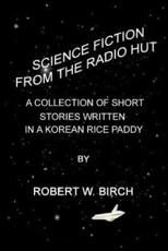 Science Fiction from the Radio Hut - Robert Birch