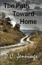 The Path Toward Home - D C Jennings (author)