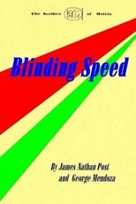 Blinding Speed - James Nathan Post (author), George Mendoza (author)