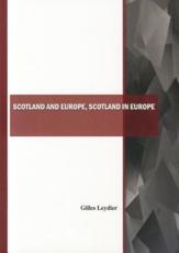 Scotland and Europe, Scotland in Europe - SociÃ©tÃ© franÃ§aise d'Ã©tudes Ã©cossaises, Gilles Leydier