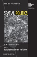 Spatial Politics - Doreen B. Massey, David Featherstone, Joe Painter