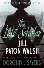 The Late Scholar - Jill Paton Walsh (author), Dorothy L. Sayers (associated with work)
