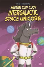 Mister Clip Clop, Intergalactic Space Unicorn