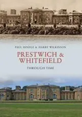 Prestwich & Whitefield Through Time