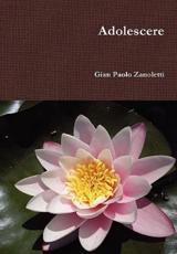 Adolescere - Gian Paolo Zanoletti (author)