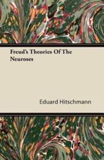 Freud's Theories of the Neuroses - Eduard Hitschmann (author)