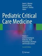 Pediatric Critical Care Medicine : Volume 3: Gastroenterological, Endocrine, Renal, Hematologic, Oncologic and Immune Systems