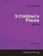 9 Children's Pieces EG 103 - For Solo Piano - Edvard Grieg (author)