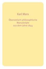 Ã–konomisch-philosophische Manuskripte aus dem Jahre 1844 - Marx, Karl