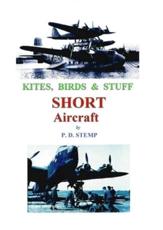 Kites, Birds & Stuff  -  SHORT Aircraft. - Stemp, Peter