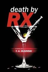 Death by RX - Olsinski, T. A.