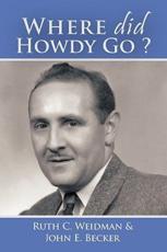 Where Did Howdy Go? - Weidman, Ruth C.