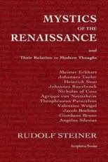Mystics of the Renaissance and Their Relation to Modern Thought