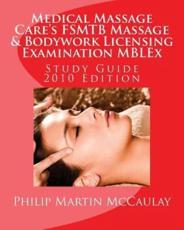Medical Massage Care's FSMTB Massage & Bodywork Licensing Examination MBLEx Study Guide - Philip Martin McCaulay