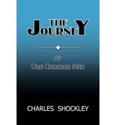 The Journey of One Common Man - Shockley, Charles