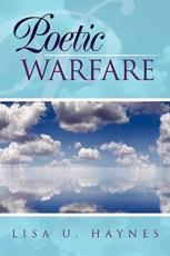 Poetic Warfare - Haynes, Lisa U.