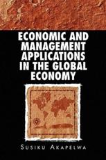 ECONOMIC AND MANAGEMENT APPLICATIONS IN THE GLOBAL ECONOMY - Akapelwa, Susiku
