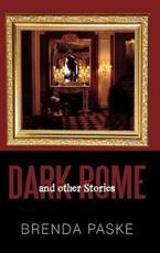 Dark Rome: And Other Stories - Paske, Brenda