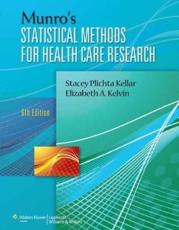 Munro's Statistical Methods for Health Care Research - Stacey Beth Plichta, Elizabeth A. Kelvin, Barbara Hazard Munro