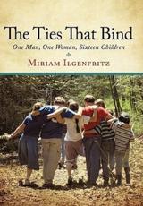 The Ties That Bind - Ilgenfritz, Miriam