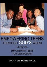 Empowering Teens Through God's Word!: Empowering Teens For Discipleship - Marshall, Warner