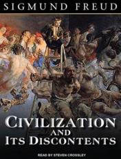 Civilization and Its Discontents - Sigmund Freud, Steven Crossley (narrator)
