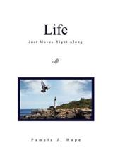 Life Just Moves Right Along - Pamela J Hope (author)