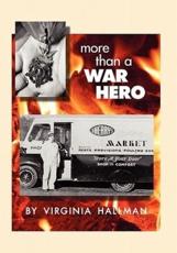 More Than a War Hero - Virginia Hallman