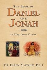 The Book of Daniel and Jonah - Atkins, Karen A.