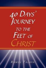 40 Days' Journey to the Feet of Christ - Talaya, Ramos