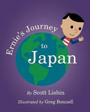 Ernie's Journey to Japan - Scott Lisbin, Greg Bonnell (illustrator)