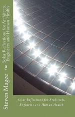 Solar Reflections for Architects, Engineers and Human Health - Steven Magee