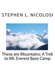 These are Mountains: A Trek to Mt. Everest Base Camp - Nicolosi, Stephen L.