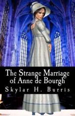 The Strange Marriage of Anne De Bourgh - Skylar Hamilton Burris