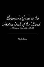 Beginner's Guide to the Tibetan Book of the Dead