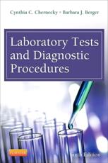 Laboratory Tests and Diagnostic Procedures - Cynthia C. Chernecky (editor of compilation), Barbara J. Berger (editor of compilation)