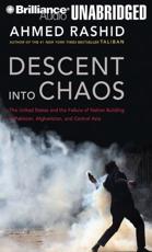 Descent Into Chaos - Mr Ahmed Rashid (author), Arthur Morey (read by)