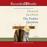 The Finkler Question - Howard Jacobson (author), Steven Crossley (narrator)