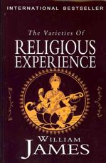The Varieties of Religious Experience - Dr William James