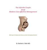 The Infertile Couple And Modern Cost-effective Management - Ekeh, Dr. Norbert I. MD