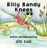 Billy Bandy Knees - Cull, Jill