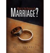 What Is The Purpose of Marriage? - ESANBOR, MARY