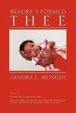 Before I Formed Thee - Sandra L Mungin (author)