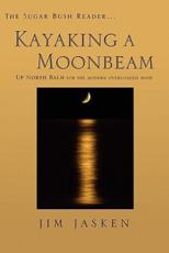 Kayaking a Moonbeam - Jim Jasken (author)