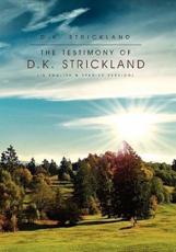 The Testimony of D.K. Strickland - Strickland, D. K.