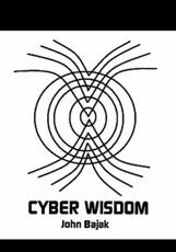 Cyberwisdom - Bajak, John