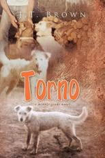 Torno: A Middle-Grade Novel - Brown, J. T.