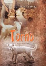 Torno: A Middle-Grade Novel - Brown, J. T.