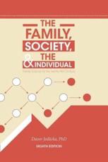 The Family, Society, and the Individual: Family Science for the Twenty-First Century - Jedlicka, Davor